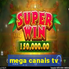 mega canais tv