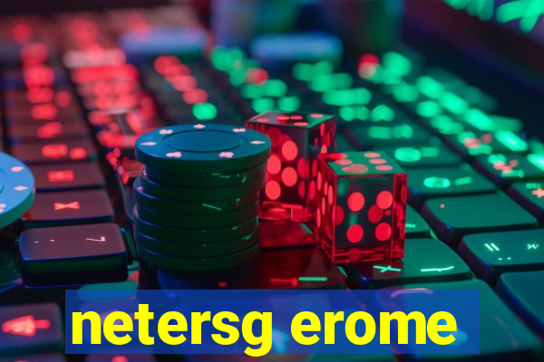 netersg erome