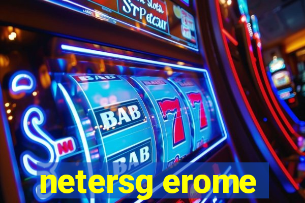 netersg erome