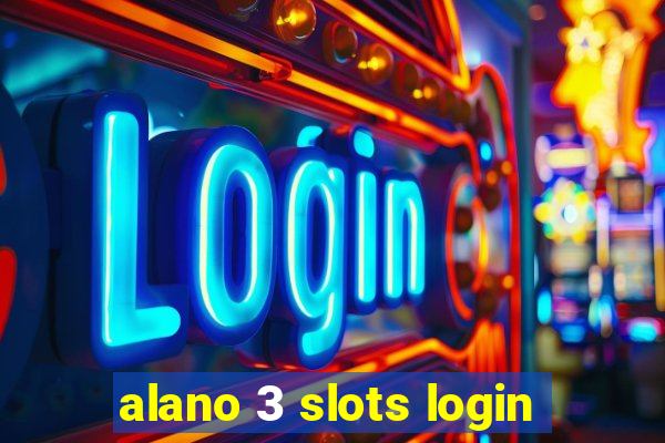 alano 3 slots login