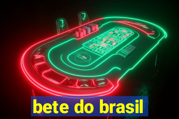 bete do brasil