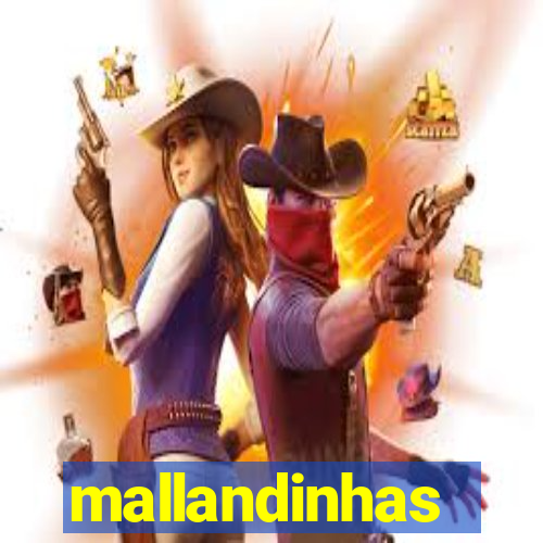 mallandinhas