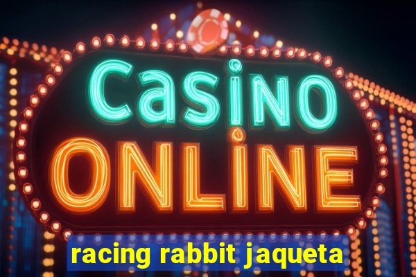 racing rabbit jaqueta