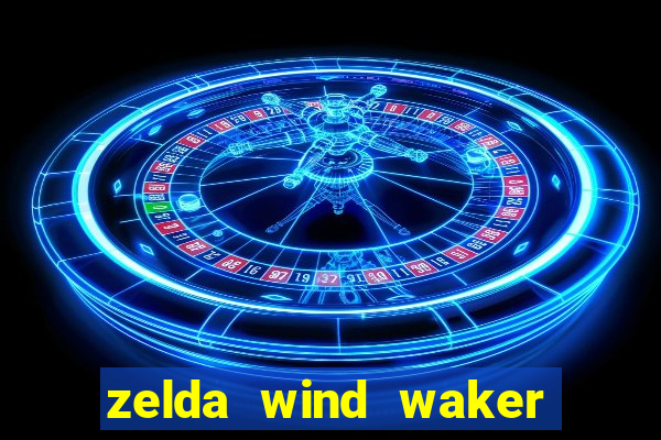 zelda wind waker rom pt br