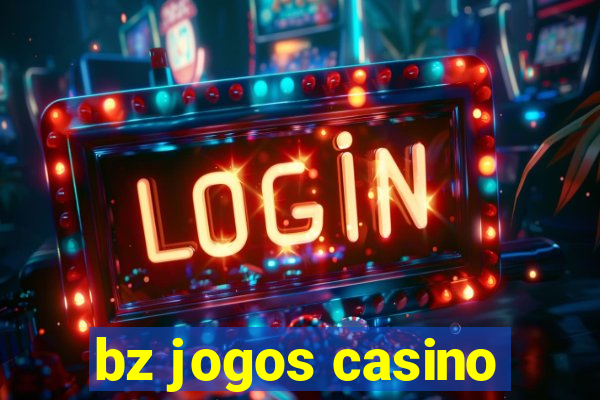 bz jogos casino