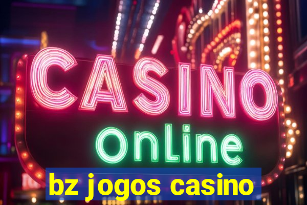 bz jogos casino