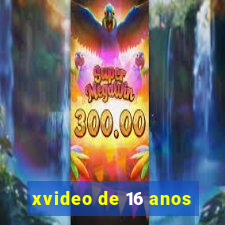 xvideo de 16 anos