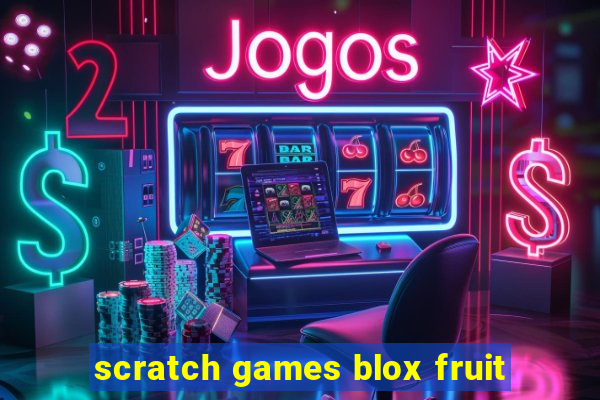 scratch games blox fruit