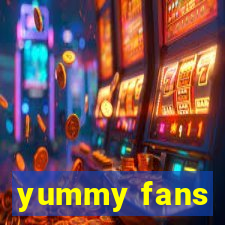 yummy fans