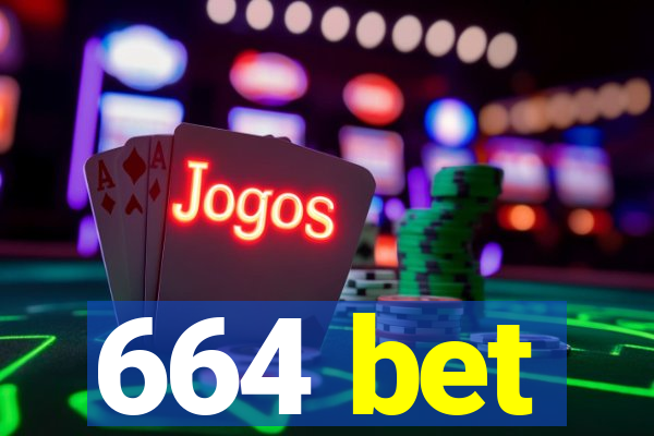 664 bet