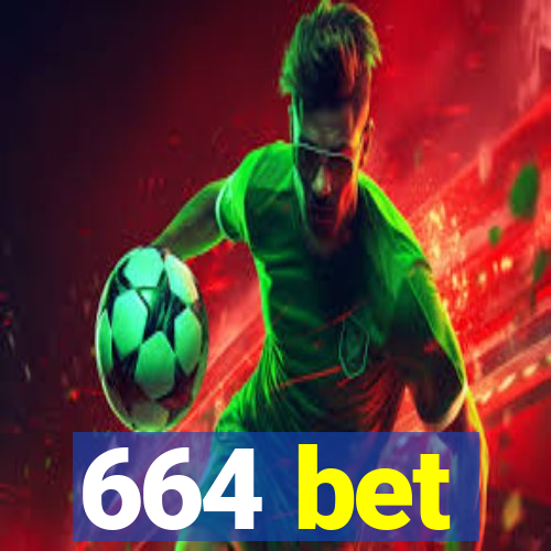 664 bet