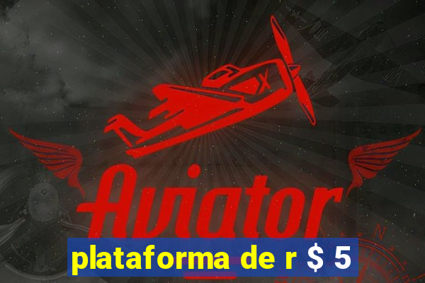 plataforma de r $ 5