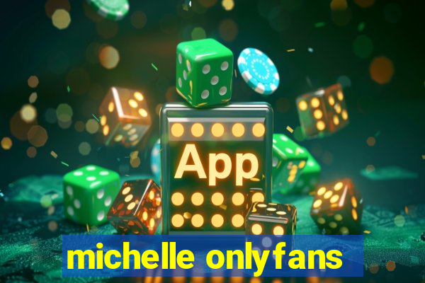 michelle onlyfans