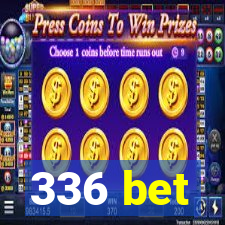 336 bet