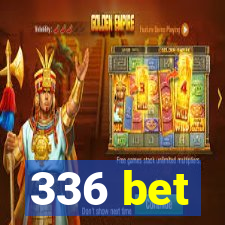 336 bet