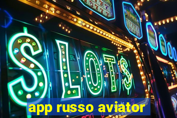 app russo aviator