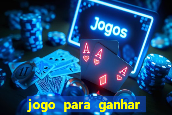 jogo para ganhar dinheiro sem depositar dinheiro