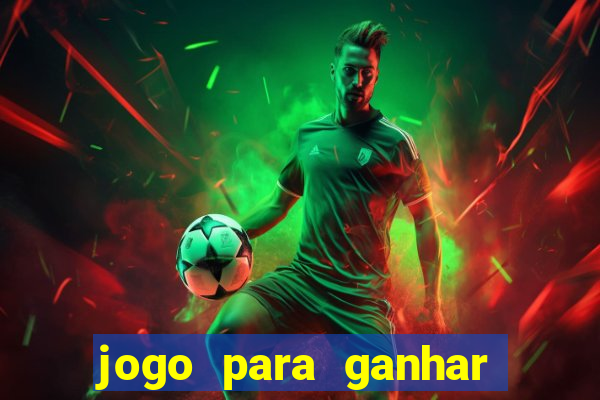 jogo para ganhar dinheiro sem depositar dinheiro