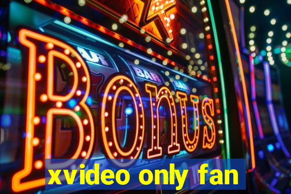 xvideo only fan