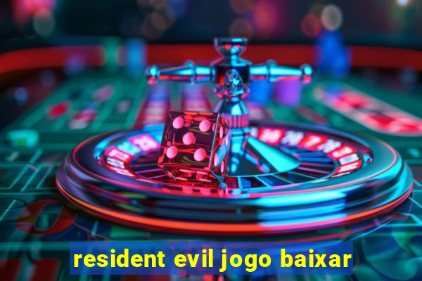 resident evil jogo baixar