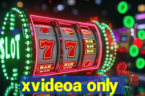 xvideoa only