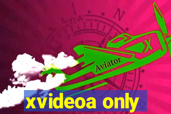 xvideoa only