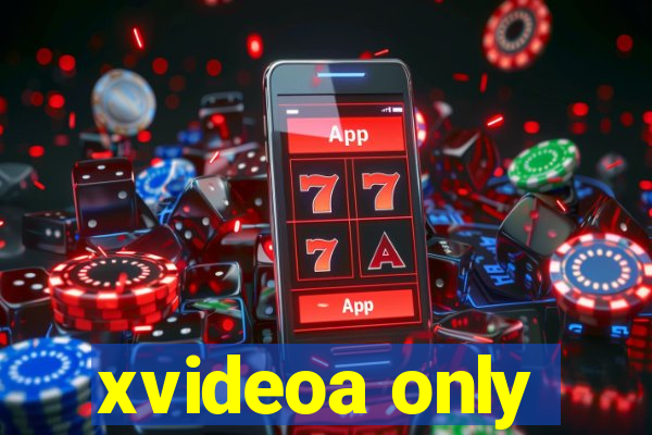 xvideoa only