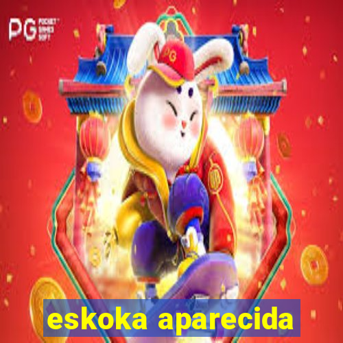 eskoka aparecida