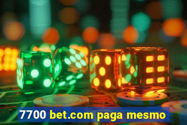 7700 bet.com paga mesmo