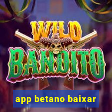 app betano baixar