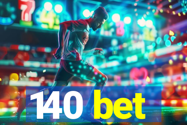 140 bet