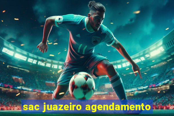 sac juazeiro agendamento