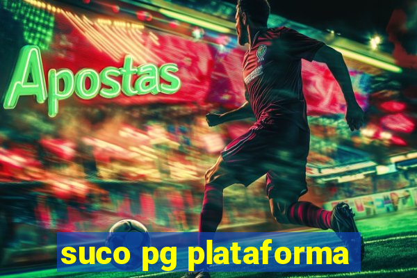 suco pg plataforma