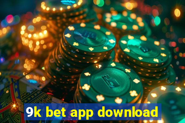 9k bet app download