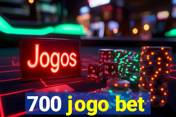 700 jogo bet