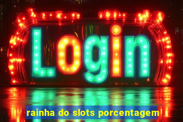 rainha do slots porcentagem