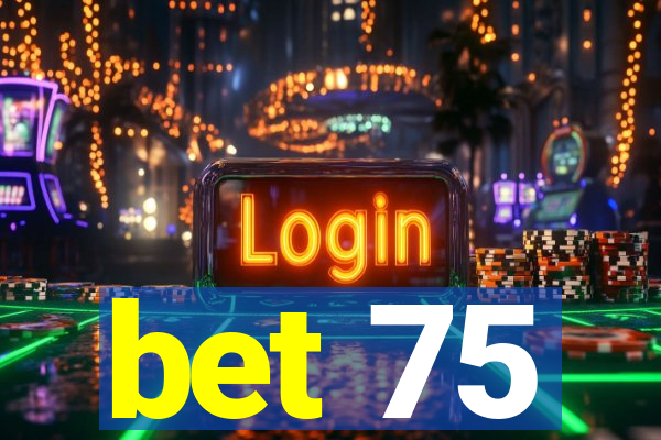 bet 75