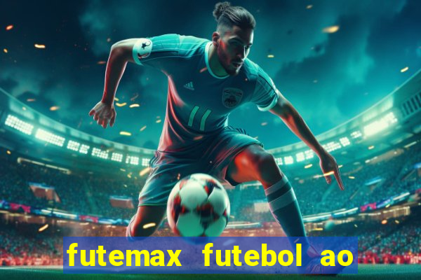 futemax futebol ao vivo hoje