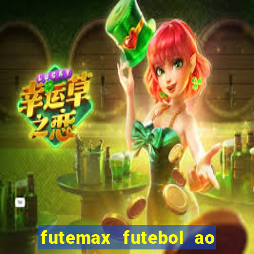 futemax futebol ao vivo hoje