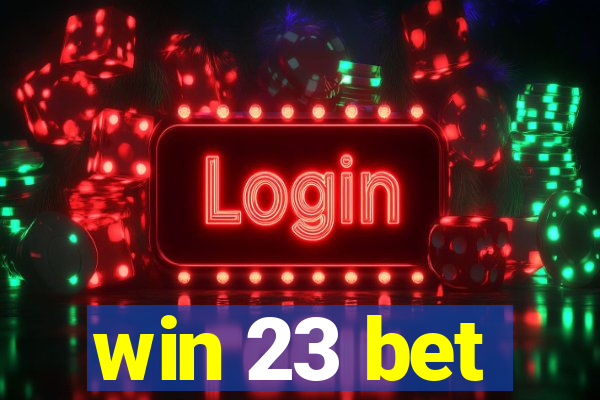 win 23 bet