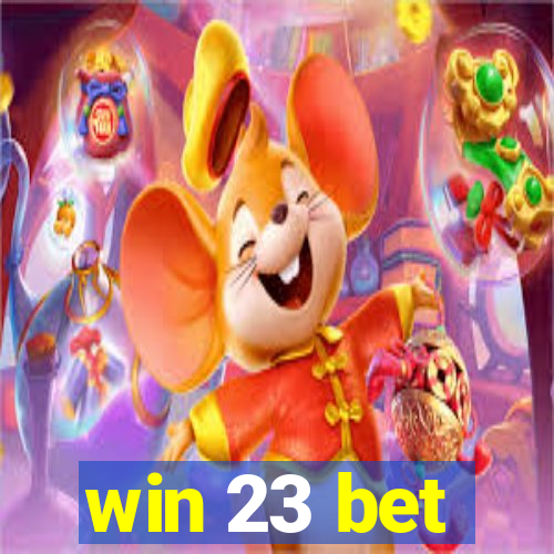 win 23 bet