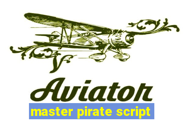 master pirate script