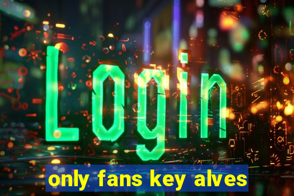 only fans key alves