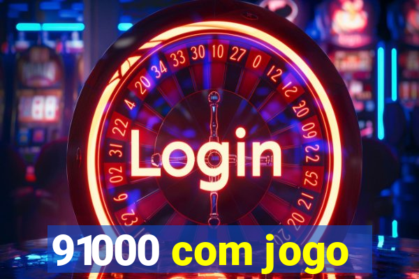 91000 com jogo