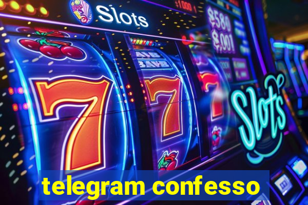 telegram confesso