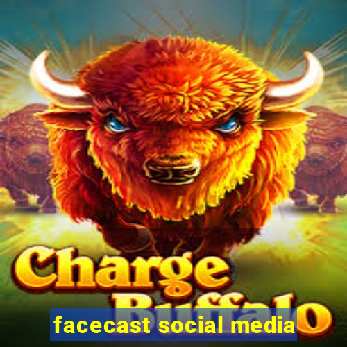 facecast social media