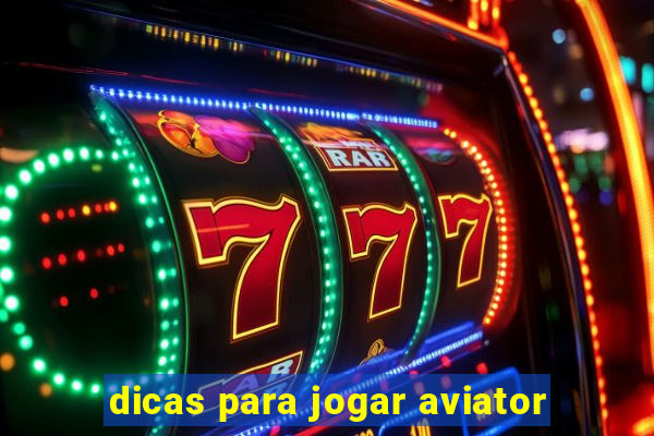 dicas para jogar aviator