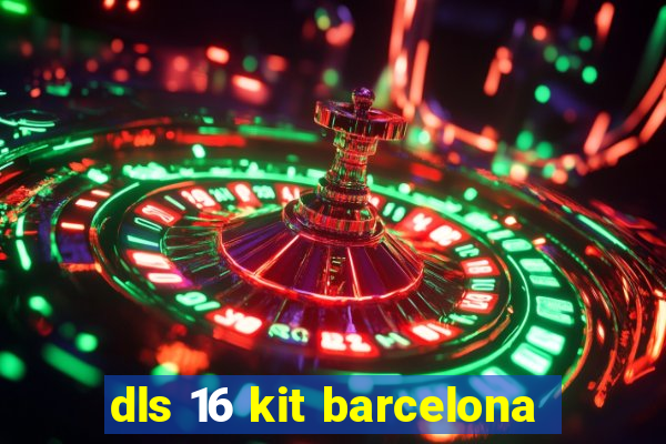 dls 16 kit barcelona