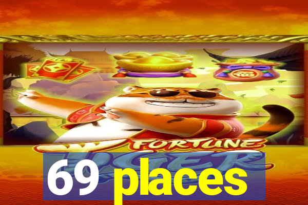 69 places