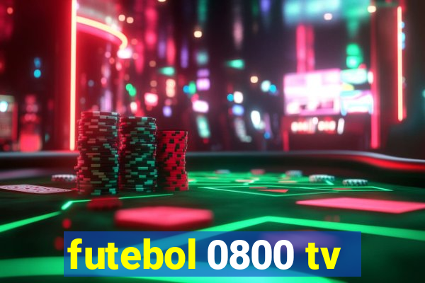 futebol 0800 tv